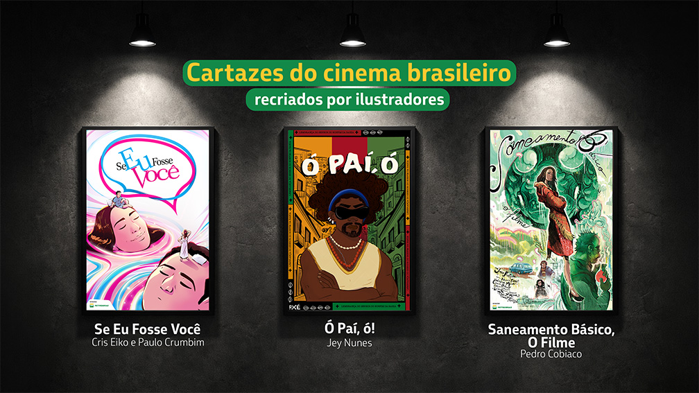 Releitura de cartazes de filmes nacionais das obras Se eu fosse você, Ó Paí, ó! e Saneamento Básico.