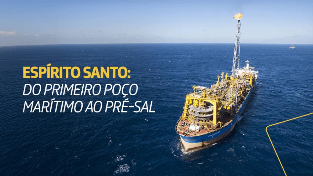 Navio-plataforma FPSO Capixaba no mar com o texto Espírito Santo: do primeiro poço marítimo ao pré-sal.
